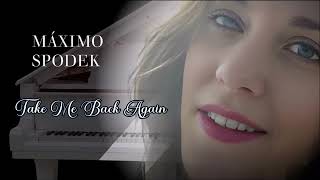 Máximo Spodek, Take me back again, Instrumental Piano Love Songs, Romantic Ballads, Greatest Hits