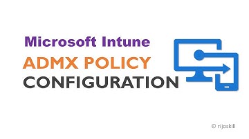 Configuring Microsoft Intune Admx Policies Made Easy