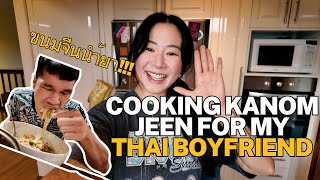 Cooking Thai Food for My Thai Boyfriend | Kanom Jeen ขนมจีนนำ้ยา Recipe