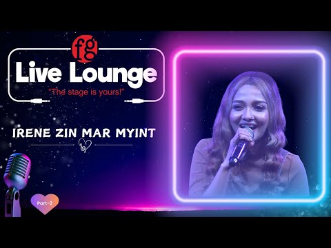 Irene Zin Mar Myint [Part-2] - FG Live Lounge | Season-1 #music #FGLivelounge