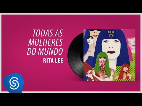 Rita Lee - Todas As Mulheres do Mundo (Álbum "Rita Lee 1993") [Áudio Oficial]