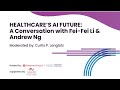 Healthcare’s AI Future: A Conversation with Fei-Fei Li & Andrew Ng