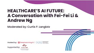 Healthcare’s AI Future: A Conversation with FeiFei Li & Andrew Ng