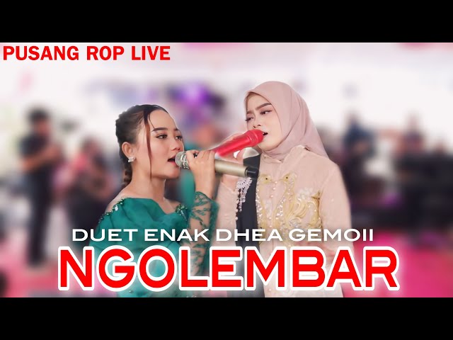 NGOLEMBAR - DUET DHEA GEMOII SUARANYA ENAK BANGET | PUSANG ROP ( LIVE CINCIN ) class=