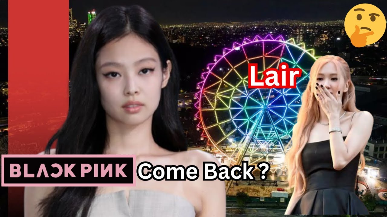YG Confirms BLACKPINK Comeback Jennie in Mexico for MV Shoot, Rosé Addresses Rumors