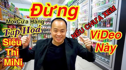 Kinh Nghiệm Mở Cửa Hàng Kinh Doanh Tạp Hoá.