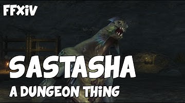 FFXIV ARR: A Dungeon Thing - Sastasha