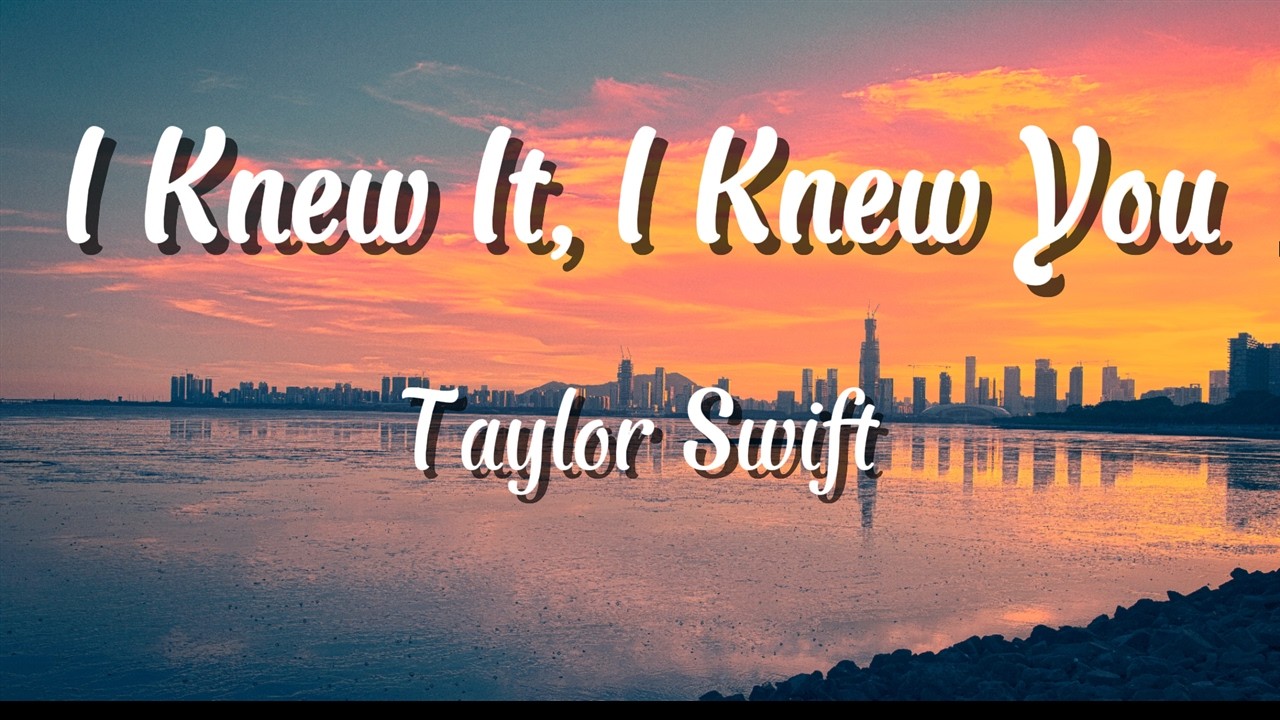 Taylor Swift – I Knew It, I Knew You - YouTube
