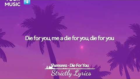 Shenseea - Die For You Lyrics | Strictly Lyrics