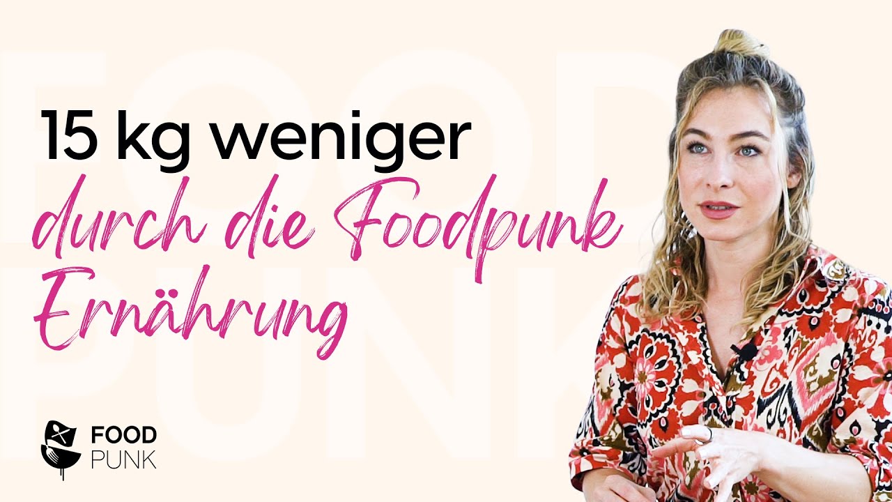 15 kg weniger durch die Foodpunk Ernährung