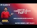 Class 12 Physics Chapter 3: Current Electricity Part 2| Drift Velocity &amp; Electric Current