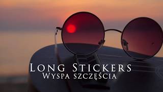 Long Stickers (Sławek Nalepa) Wyspa szczęścia (Oficjalny Teledysk) Version 2020