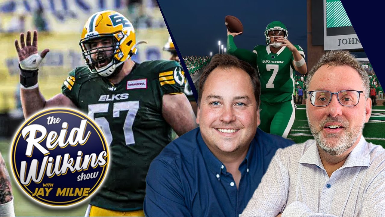 CFL Gaming + Can The Elks Run? - The Reid Wilkins Show - 08-13-25