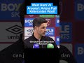 West Ham Vs Arsenal : Arteta Puji Keberanian Wasit