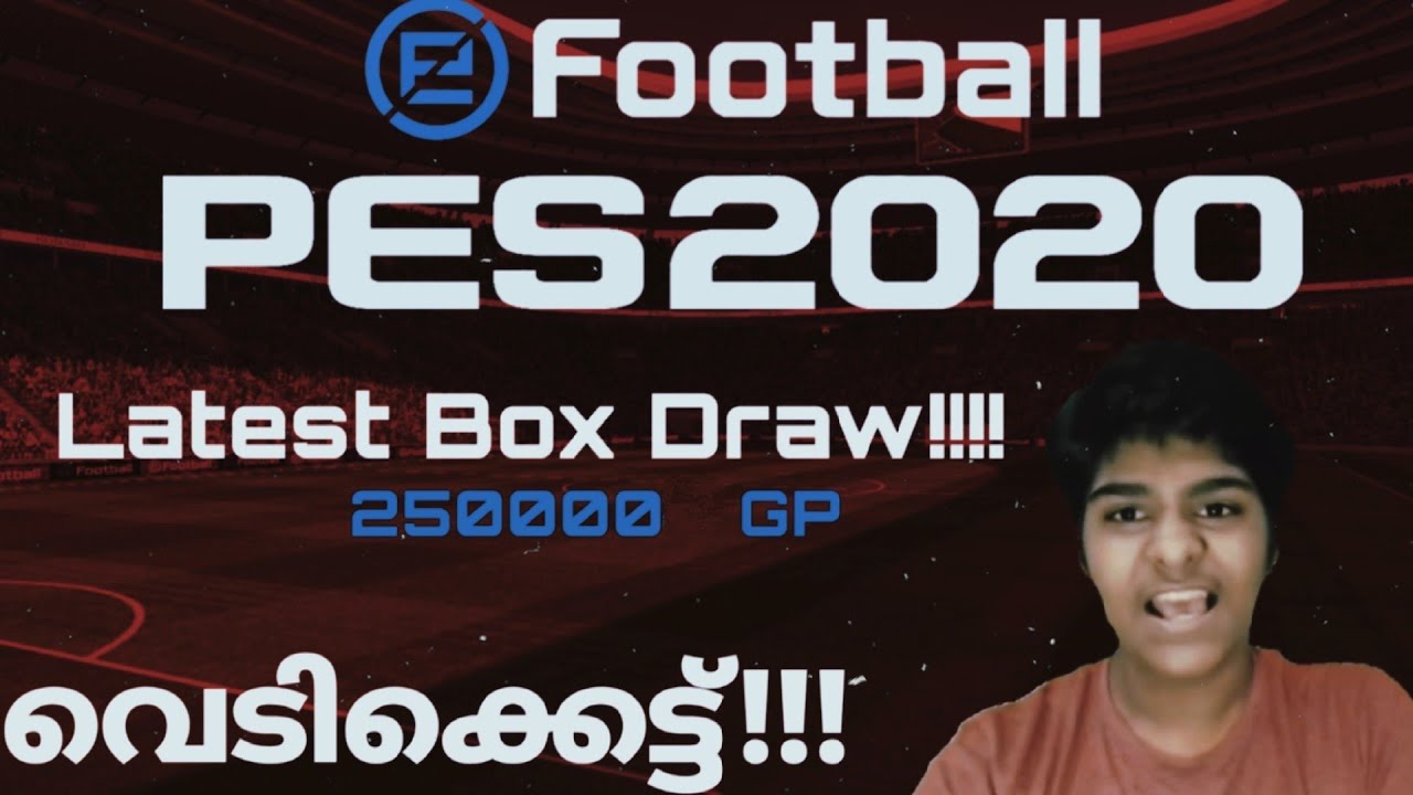 PES Mobile 2020 | Box draw | 250K GP| e Football | Malayalam Box draw|Best Box draw ever