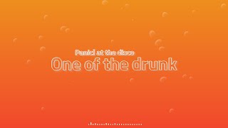 한잔해 🍹: Panic! At The Disco - One Of The Drunks