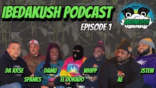 IBEDAKUSH Ep 1 ft Spanks, Damu , El Dorado, Whipp, AE, & JStew