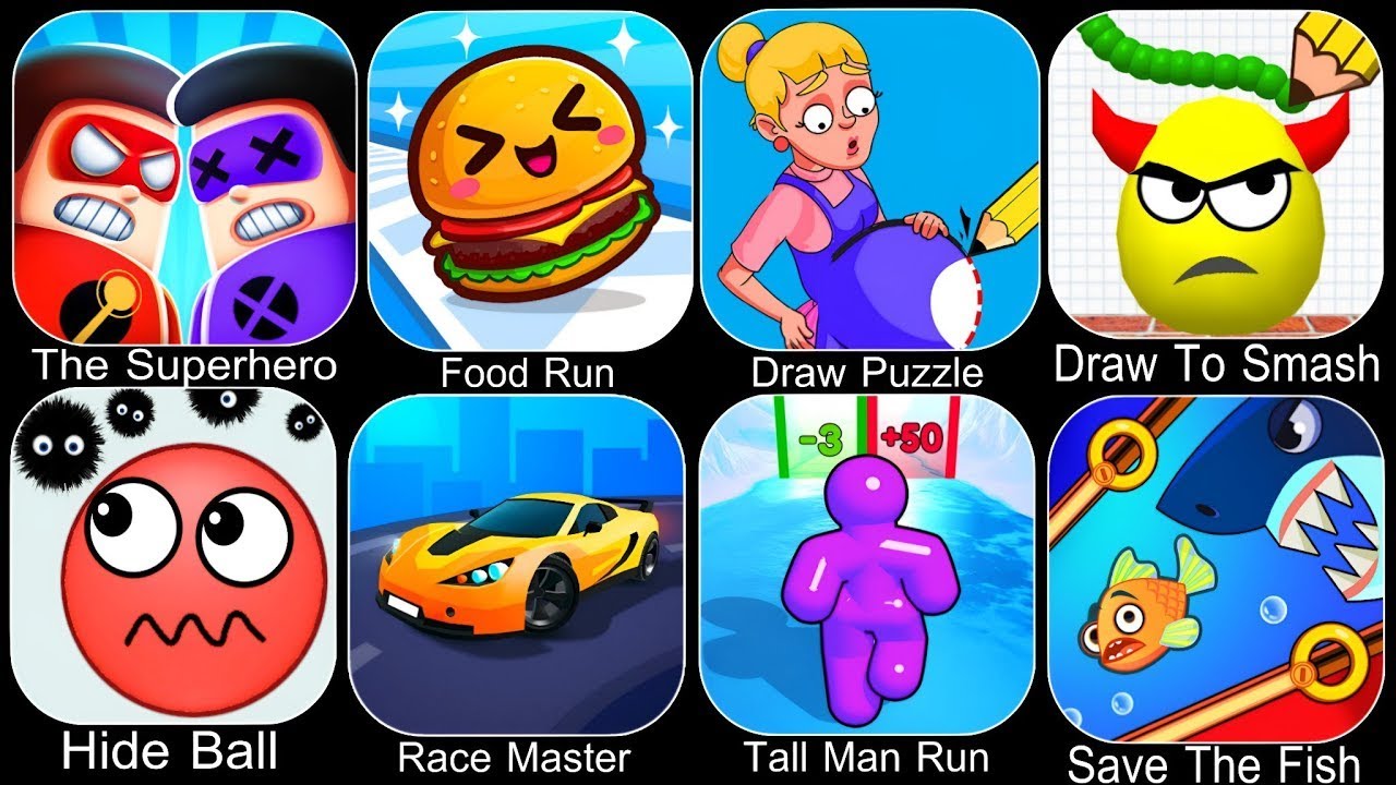 The Superhero,Food Run,Draw Puzzle,Draw To Smash,Hide Ball,Save The Fish,Tall Man Run,Race Master #1