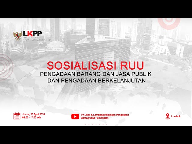 Sosialisasi RUU Pengadaan Barang dan Jasa Publik dan Pengadaan Berkelanjutan | LKPP Event class=