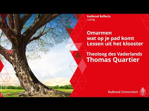 Omarmen wat op je pad komt. Lessen uit het klooster | Theoloog des Vaderlands Thomas Quartier