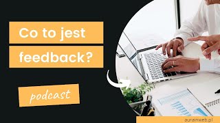 Co To Jest Feedback I Dlaczego Jest On Tak Bardzo Ważny?