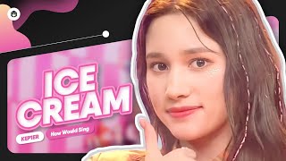 How Would KEP1ER sing Ice Cream (BLACKPINK ft. Selena) | Line Distribution