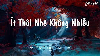 Ít Thôi Nhé Không Nhiều Lofi, Ít Nhưng Dài Lâu Lofi - Những Bản Lofi Mix Chill Nhẹ Nhàng Cực Hay