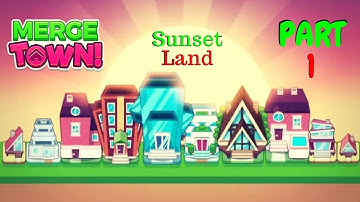 Merge Town-How To Level Up SunsetLand Part 1