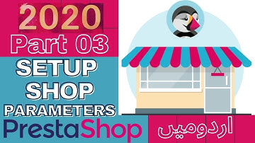 Part 03 How to Build an eCommerce Store with Prestashop in Urdu/Hindi: How to set up Shop Parameters