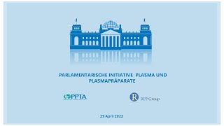 29.04.2022 | Auftaktveranstaltung der Parlamentarischen InitiativePlasma und Plasmapräparate (PIPP)