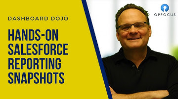Dashboard Dōjō - Hands-on Salesforce Reporting Snapshots