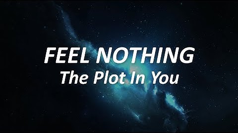 FEEL NOTHING - The Plot In You (Türkçe Çeviri + Lyrics)