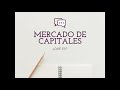 ¿Qué es el Mercado de Capitales?