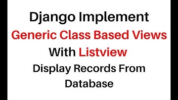 Django 3 0 7 Class Based Views Tutorial With Generic Listview