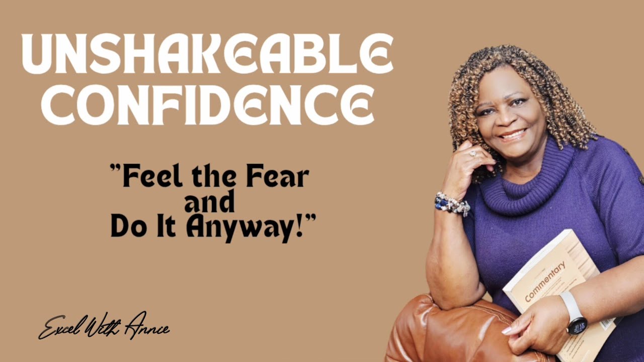 Unshakeable Confidence: Feel the Fear and Do It Anyway! “Best Strategies for Stepping Out in Faith”