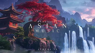 Beautiful Asian Music - Relaxing Bamboo Flute, Drums, Koto and Soothing Water for Calm Thoughts