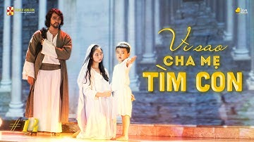#14 VÌ SAO CHA MẸ LẠI TÌM CON? | Diễn Nguyện "GIUSE NGƯỜI CHA CÔNG CHÍNH" (01.05.2021)