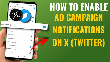 How to Turn On Ad Campaign Notifications on X (Twitter) | English
