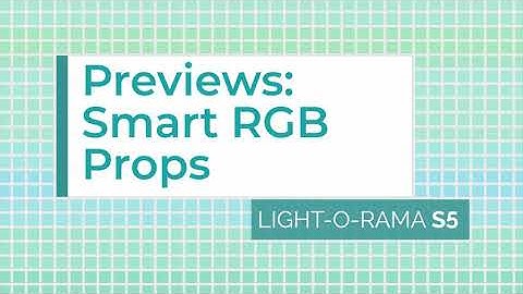 Light-O-Rama S5/S6 Preview Editor: Smart RGB Props - Luminous Harmony "How To"