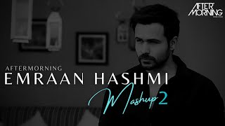 Emraan Hashmi Mashup 2 | Aftermorning