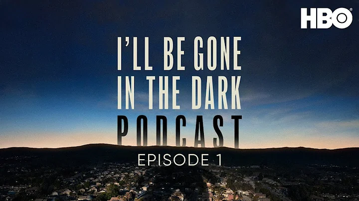 Ill Be Gone in the Dark Podcast: Episode 1 | The S...