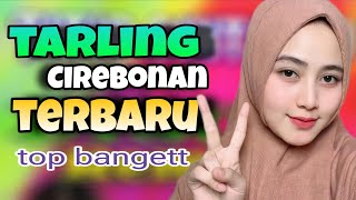 TARLING CIREBONAN TERBARU VIRAL 2025 BANYAK DICARI
