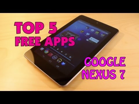Top 5 FREE Google Nexus 7 Apps