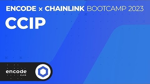 Encode x Chainlink Bootcamp 2023: CCIP