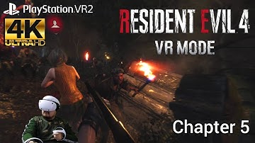 [Chapter 5] Resident Evil 4: VR Mode Walkthrough (No Commentary) VR2 PS5 (4K UHD)