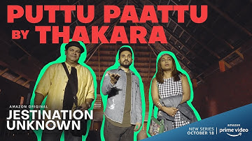 JESTINATION UNKNOWN MEETS PUTTU PAATTU | Thakara | Vir Das | Music Video
