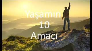 Yaşamın 10 Amacı