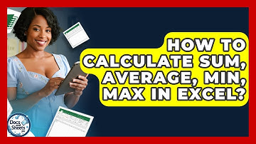 How To Calculate SUM, AVERAGE, MIN, MAX In Excel? - Docs and Sheets Pro