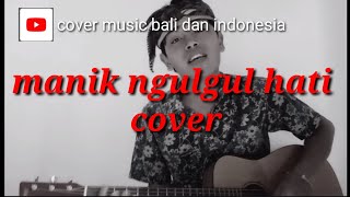 ngulgul hati manik (cover music bali dan indonesia)