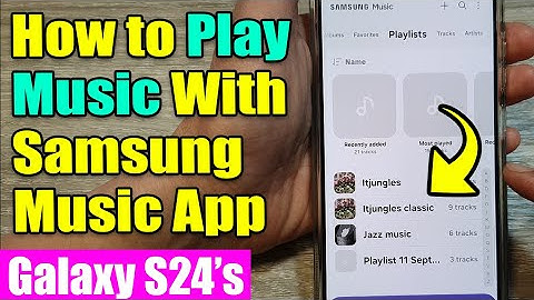 🎧 Galaxy S24/S24+/Ultra: How to Play Music With Samsung Music App